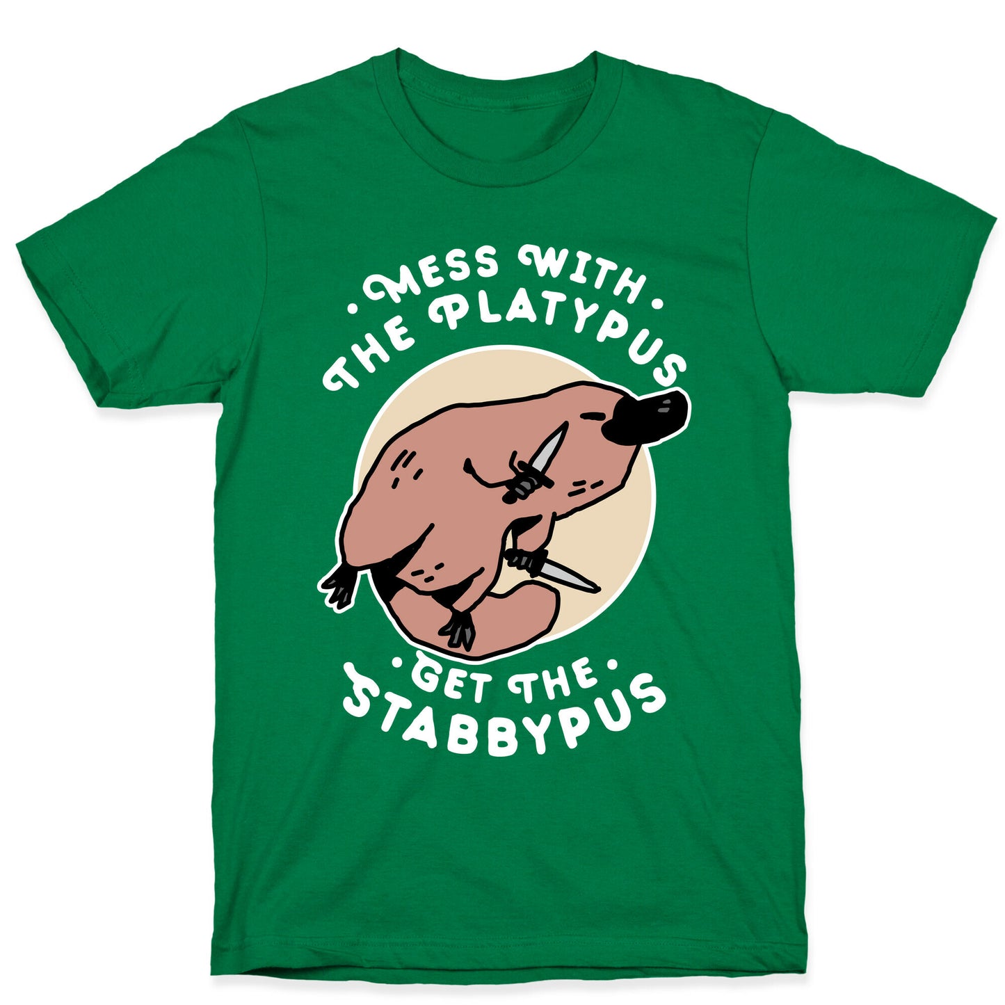 Mess With The Platypus Get the Stabbypus T-Shirt