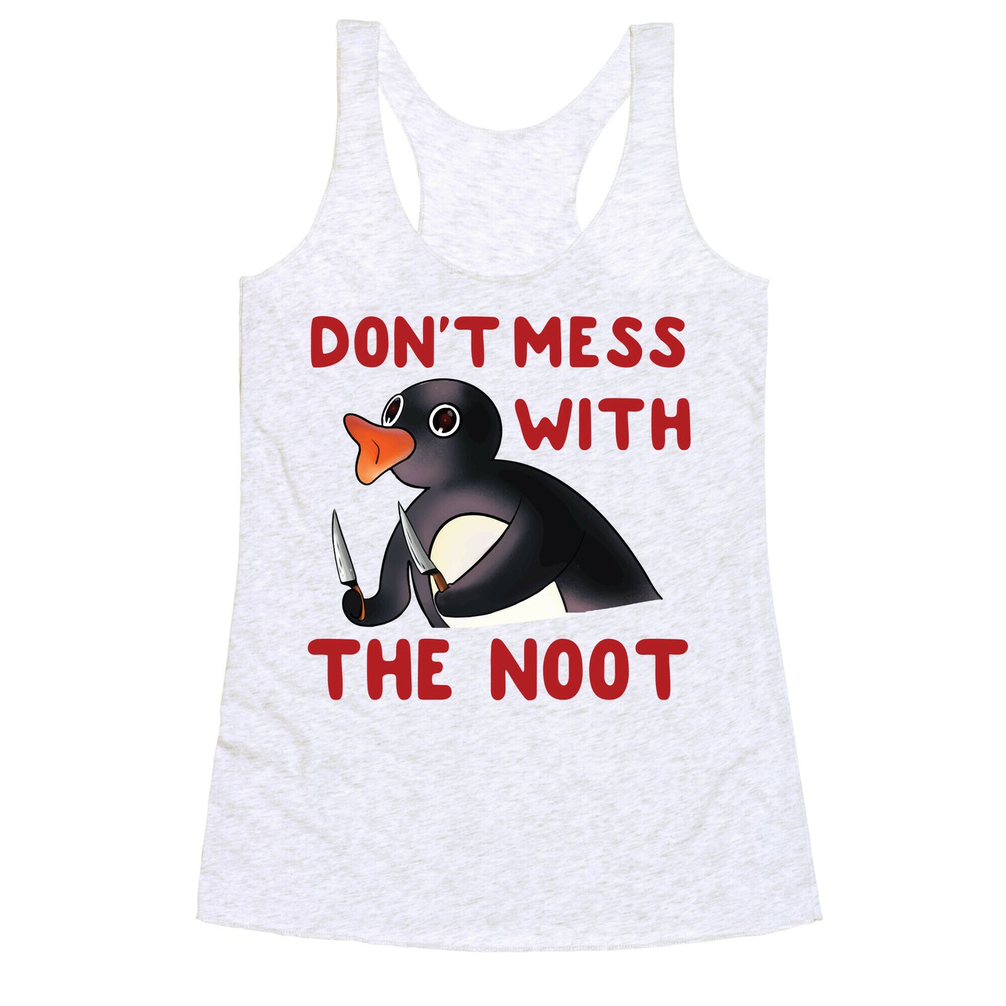 Don't Mess With The Noot Racerback Tank