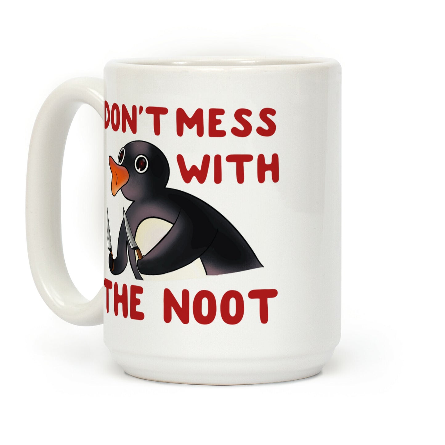 Don't Mess With The Noot Coffee Mug