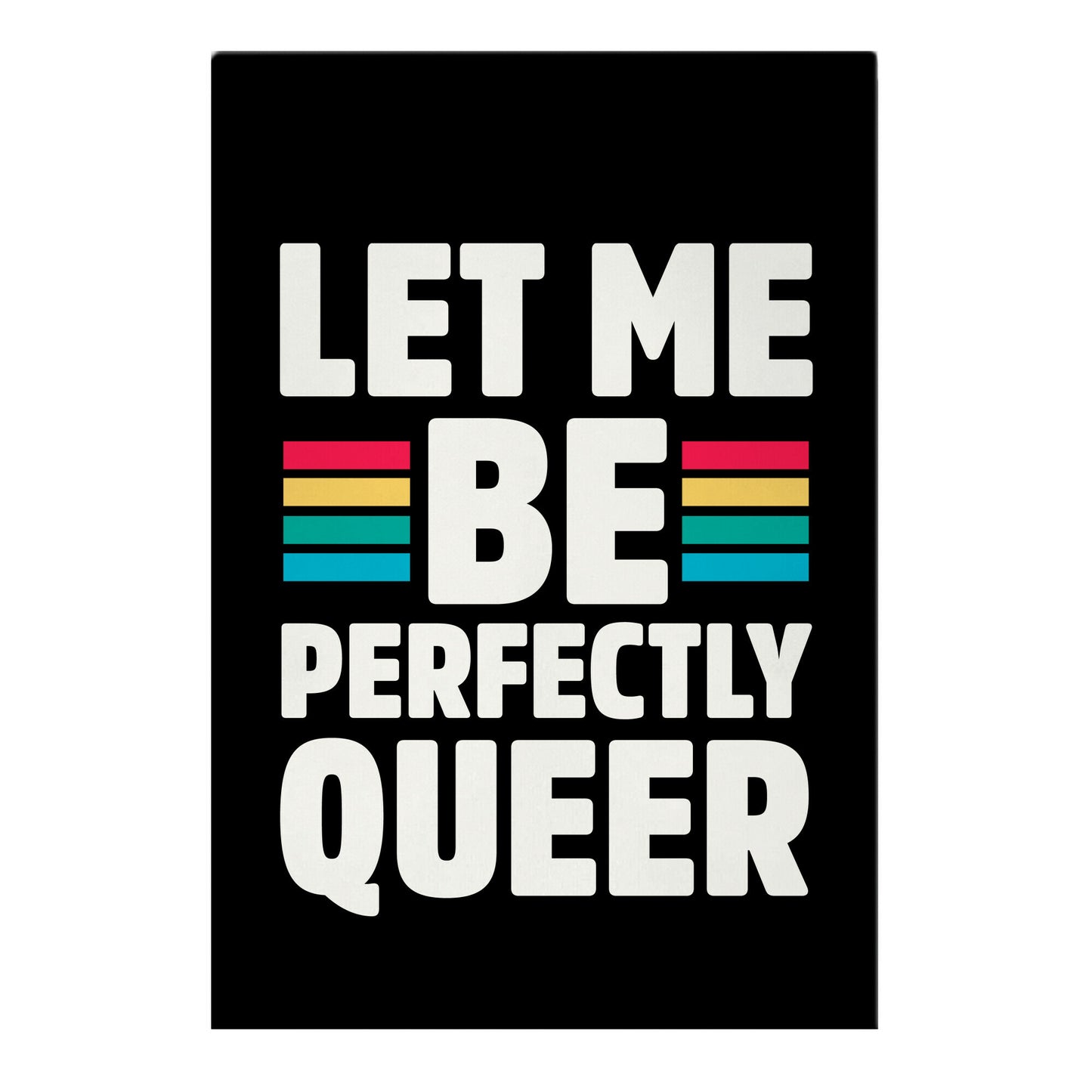 Let Me Be Perfectly Queer Garden Flag