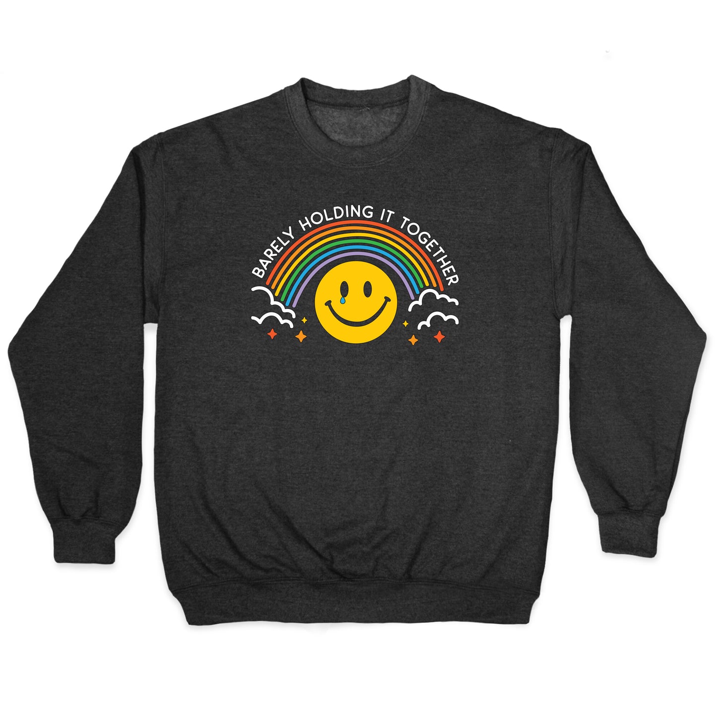 Barely Holding It Together Rainbow Smiley Crewneck Sweatshirt