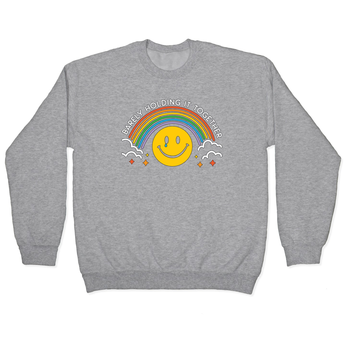 Barely Holding It Together Rainbow Smiley Crewneck Sweatshirt