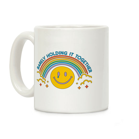 Barely Holding It Together Rainbow Smiley Coffee Mug