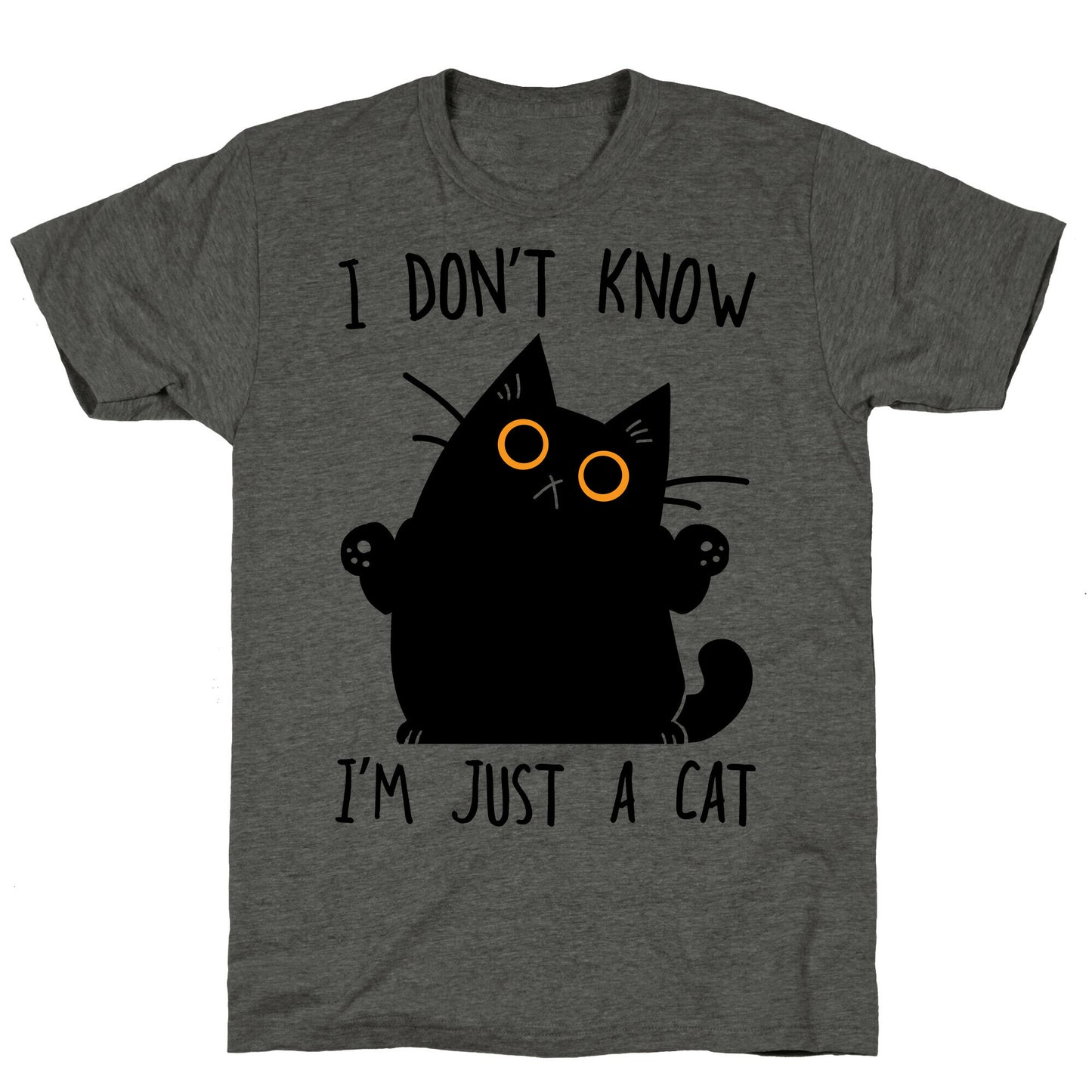 I don't know, I'm just a cat Unisex Triblend Tee