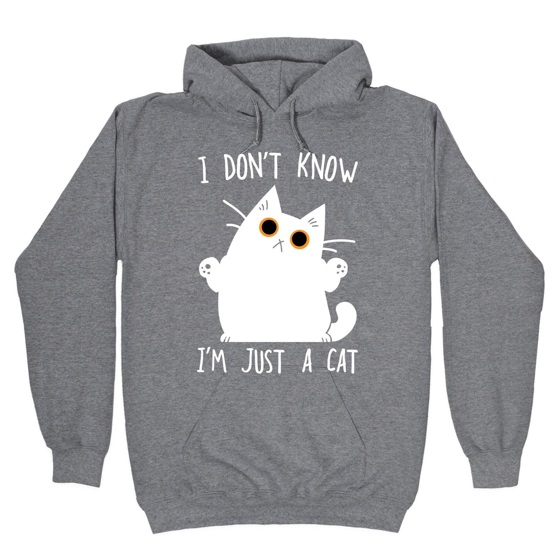 I don't know, I'm just a cat Hoodie