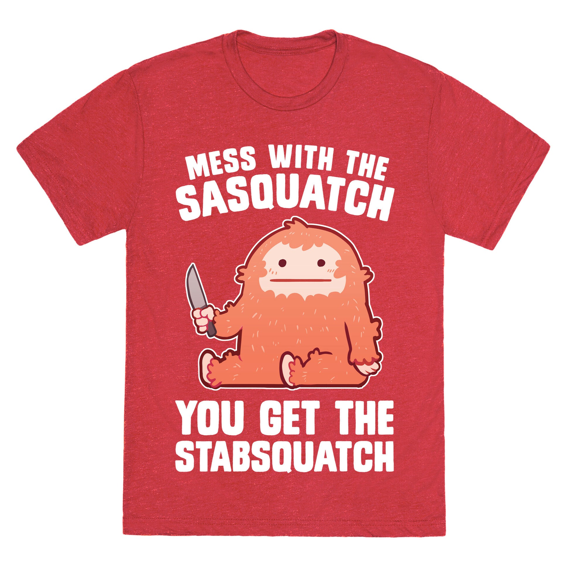 Mess With The Sasquatch, You Get The Stabsquatch Unisex Triblend Tee