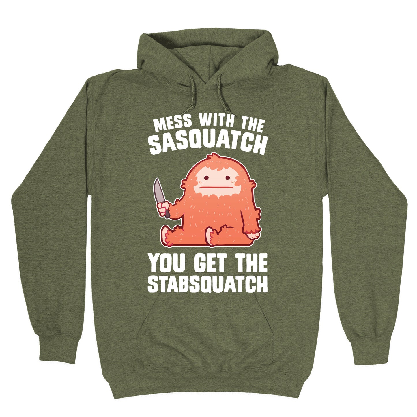 Mess With The Sasquatch, You Get The Stabsquatch Hoodie