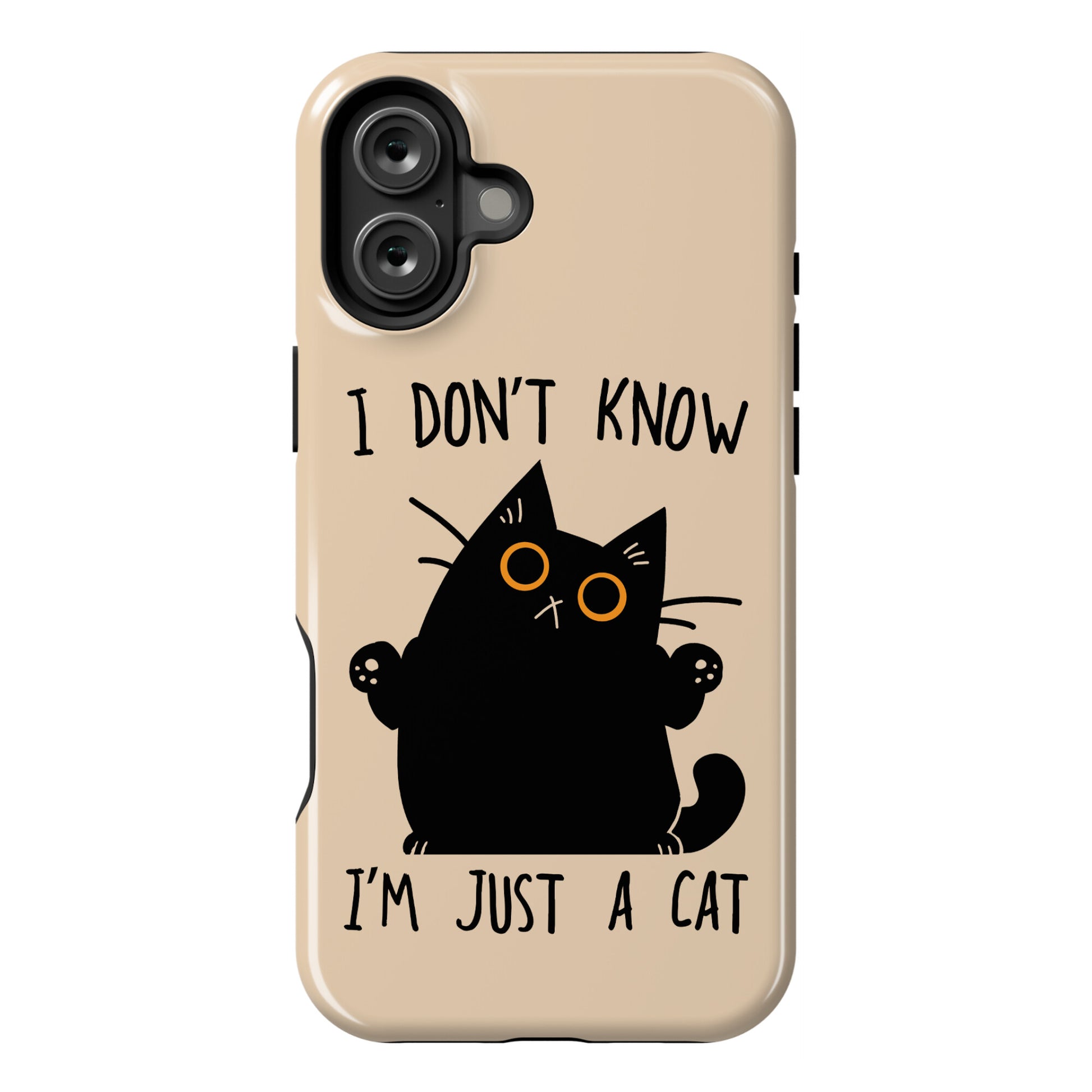 I don't know, I'm just a cat Phone Case