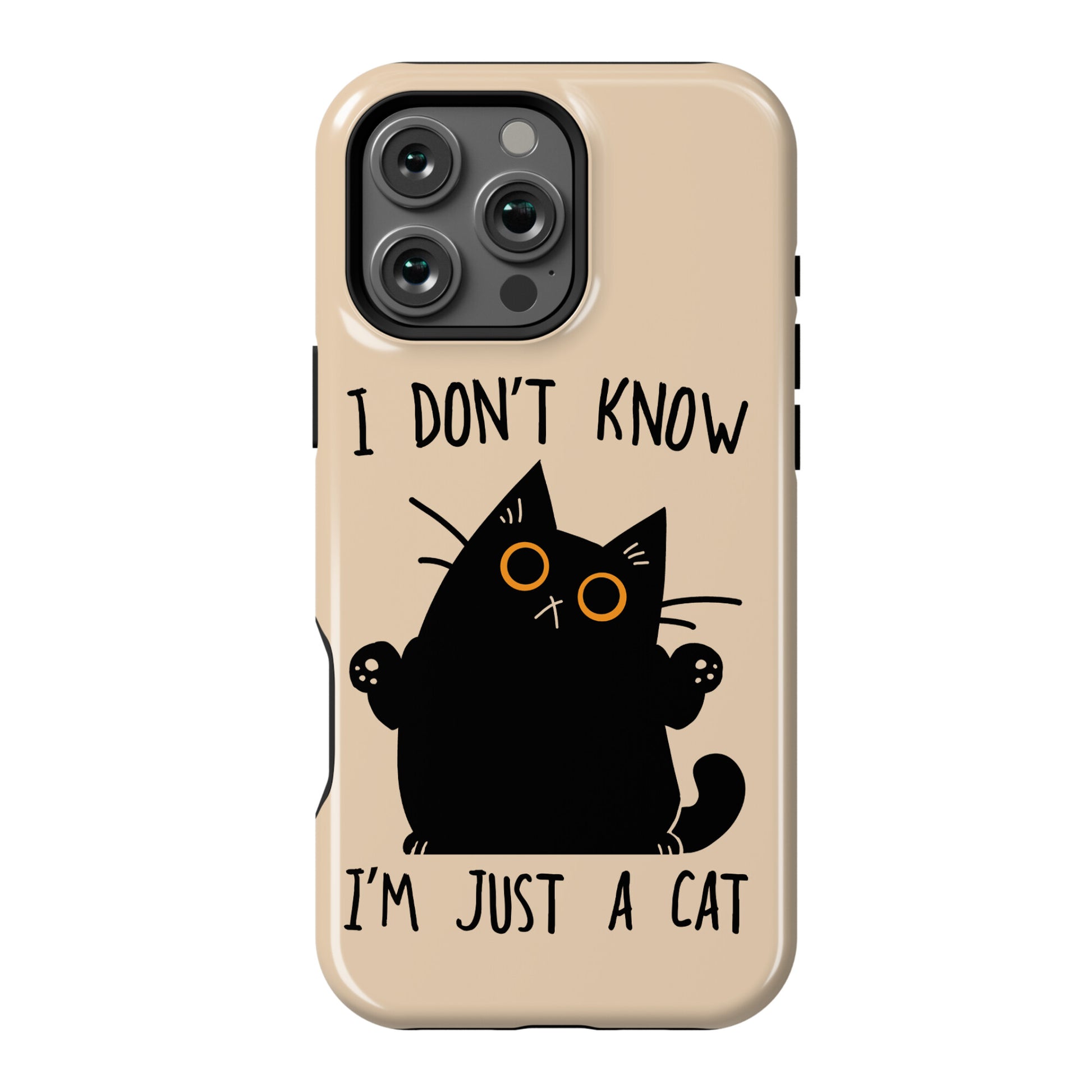 I don't know, I'm just a cat Phone Case