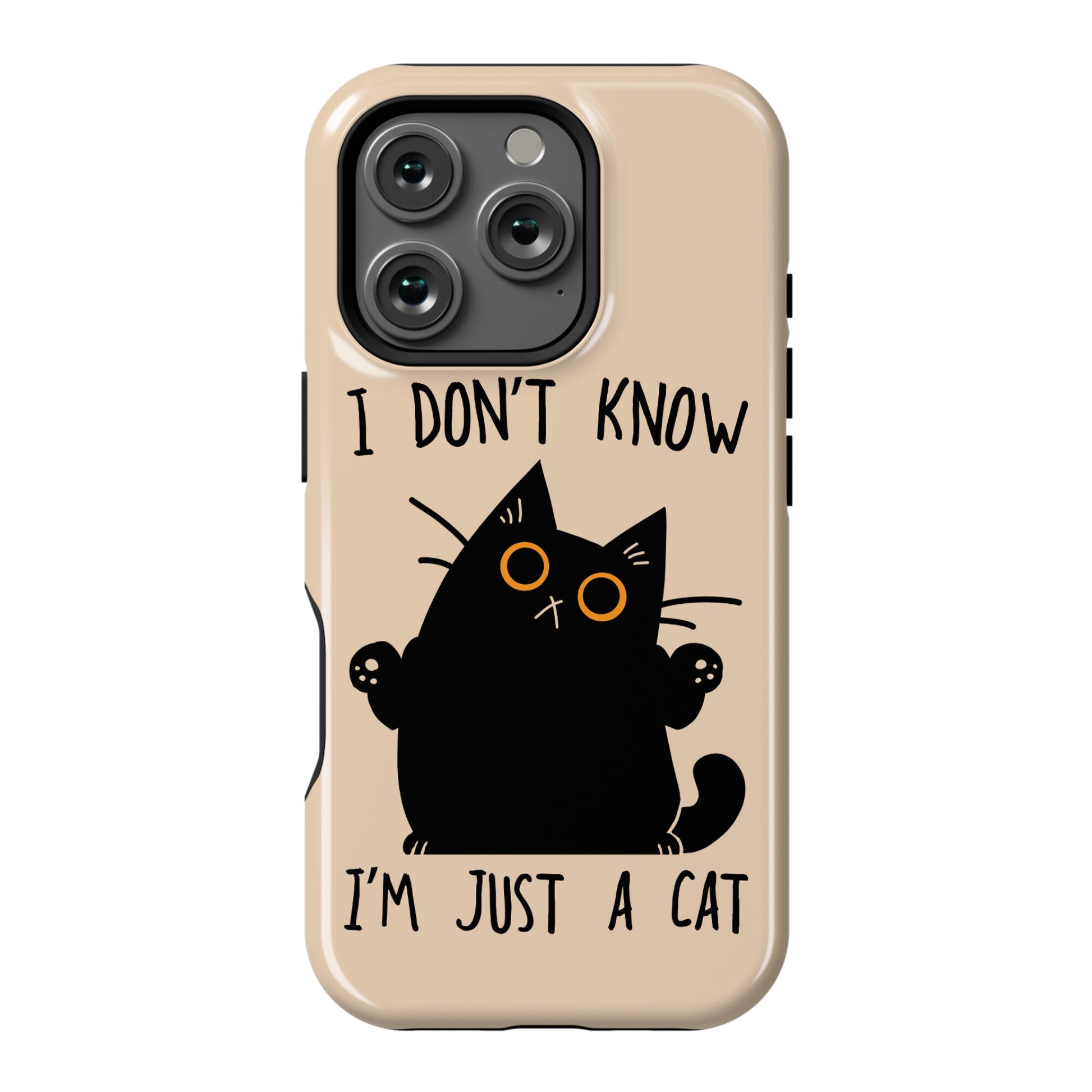 I don't know, I'm just a cat Phone Case