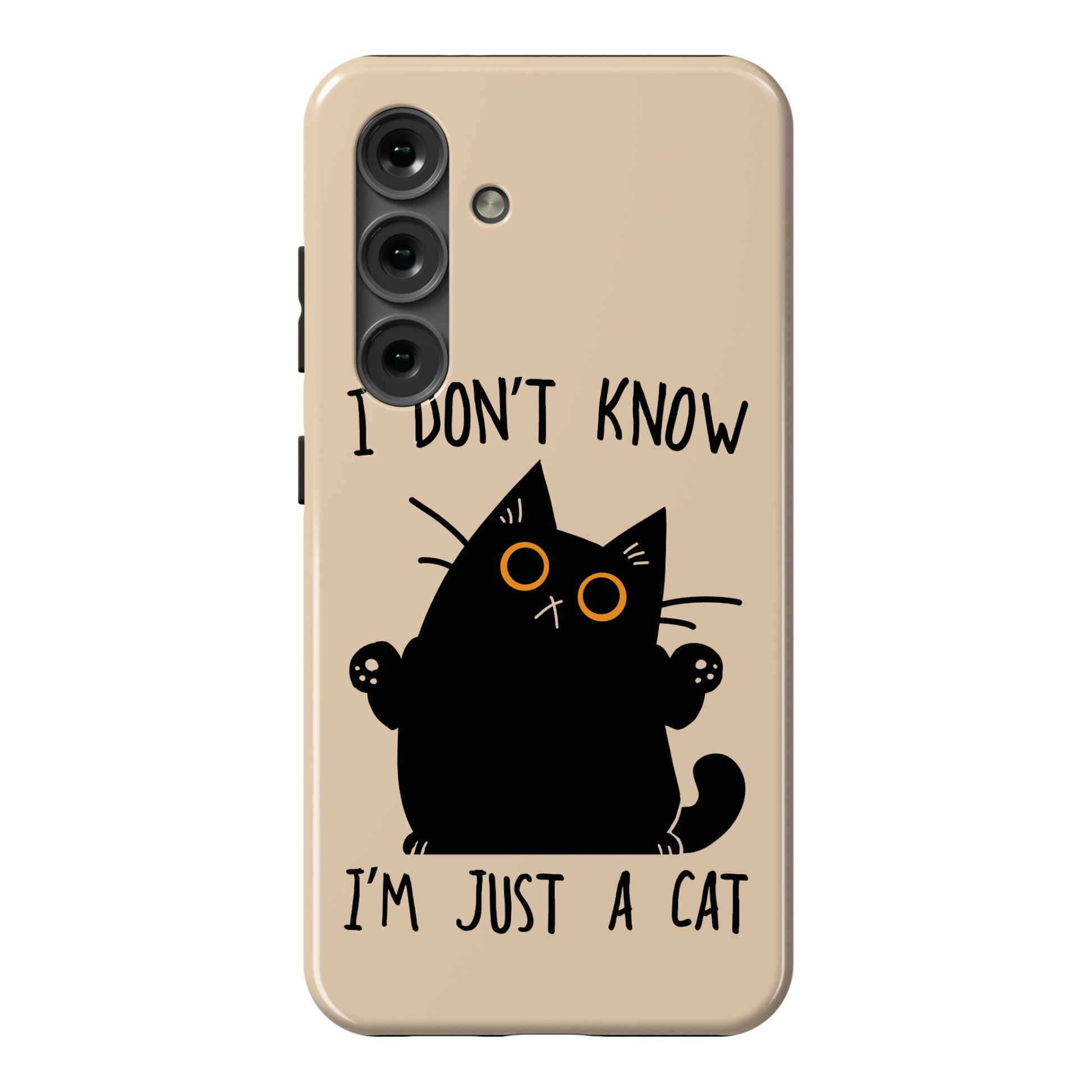 I don't know, I'm just a cat Phone Case