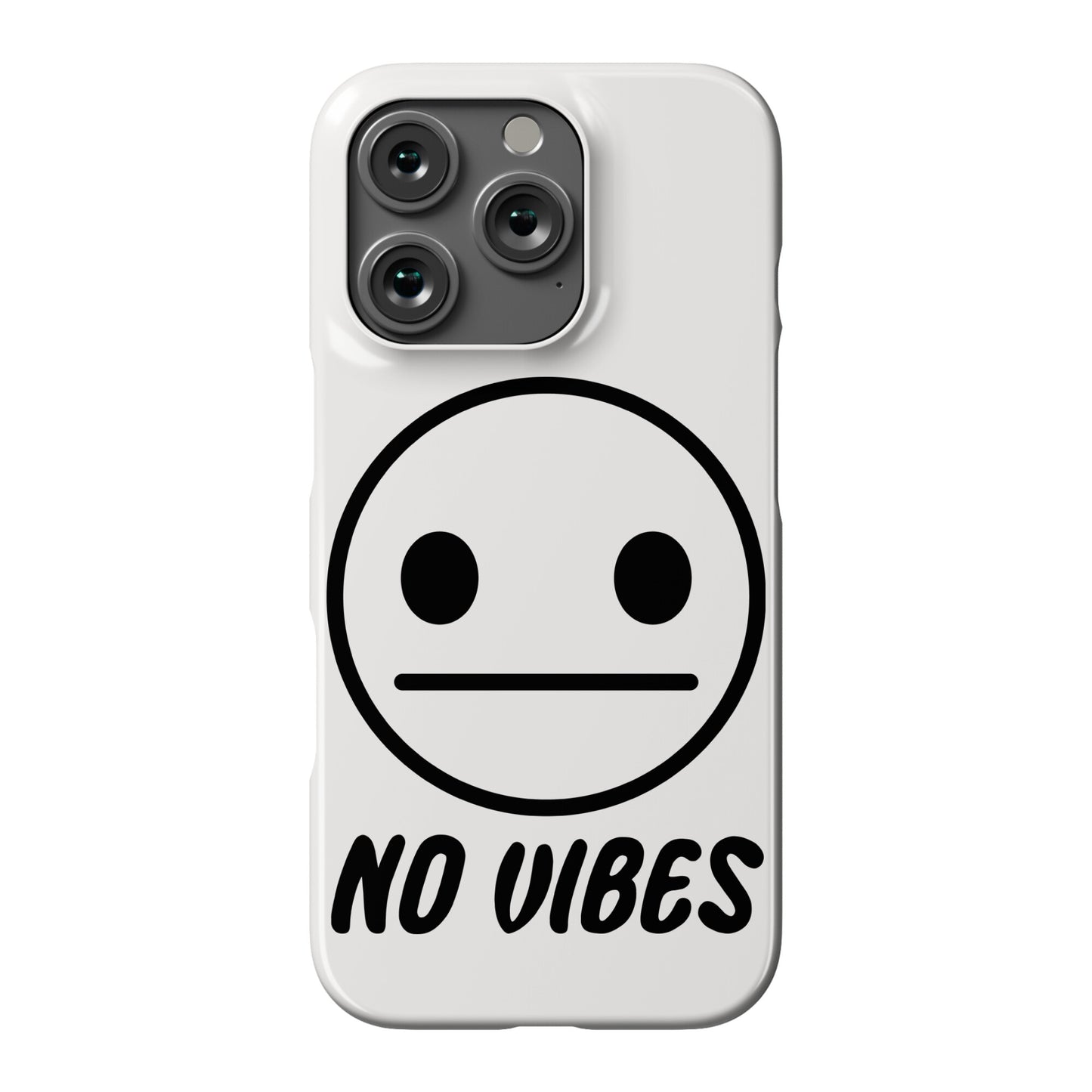 No Vibes Phone Case