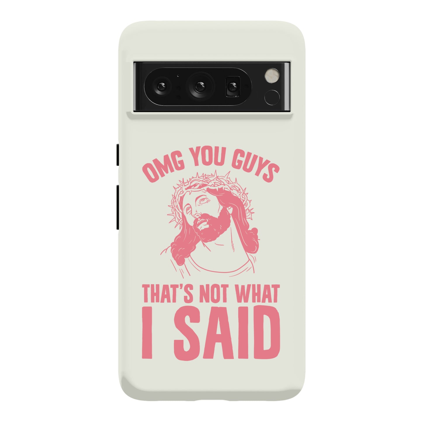 OMG You Guys That's Not What I Said Phone Case