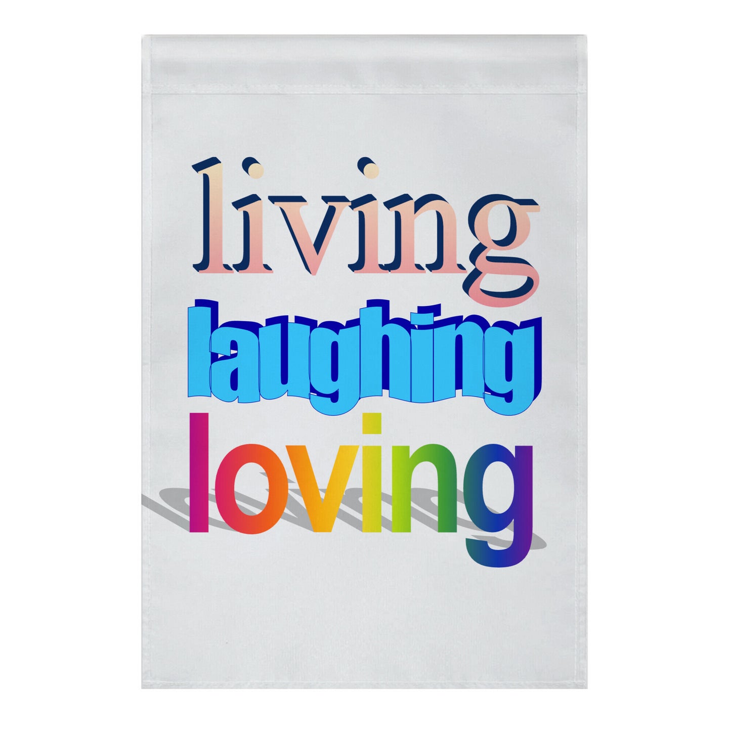 Living Laughing Loving WordArt Parody Garden Flag