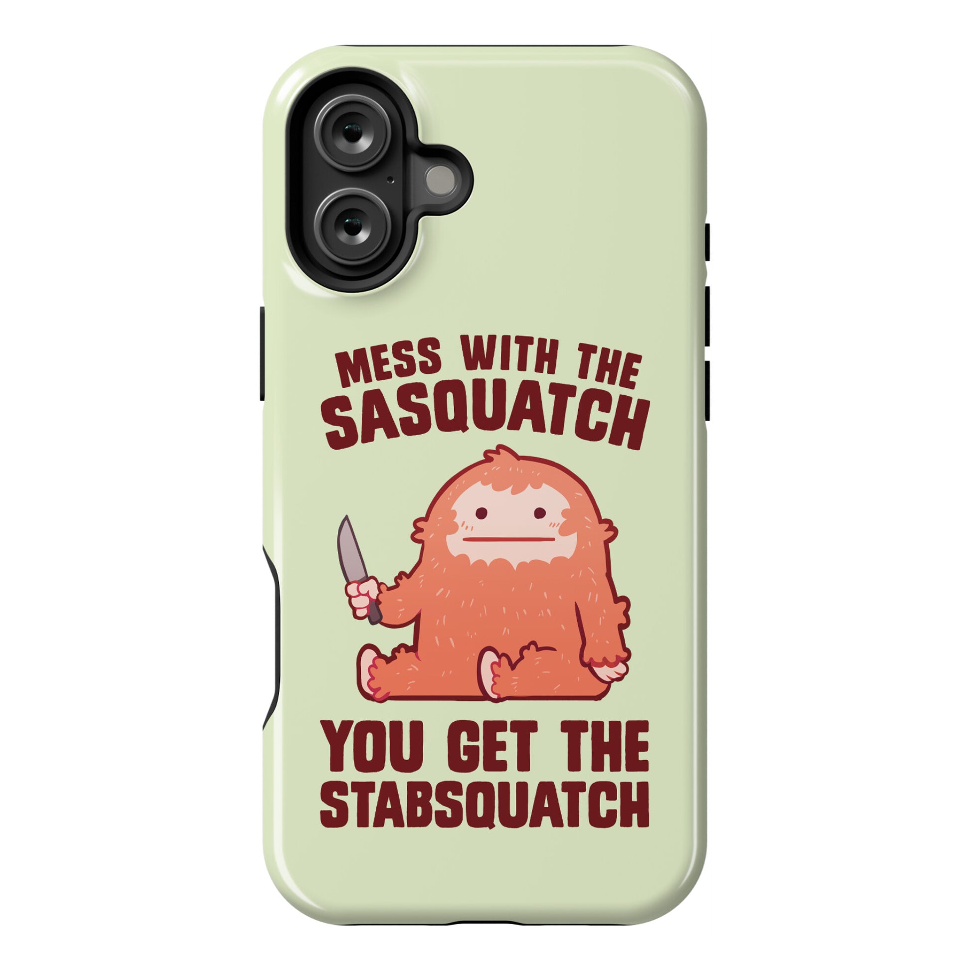 Mess With The Sasquatch, You Get The Stabsquatch Phone Case