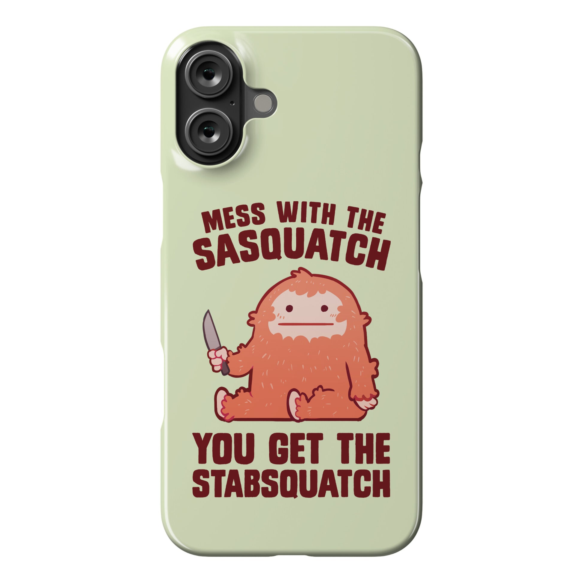 Mess With The Sasquatch, You Get The Stabsquatch Phone Case