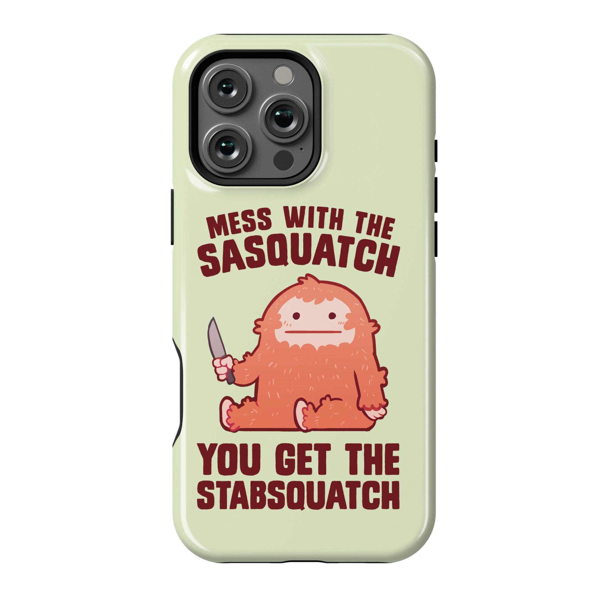 Mess With The Sasquatch, You Get The Stabsquatch Phone Case