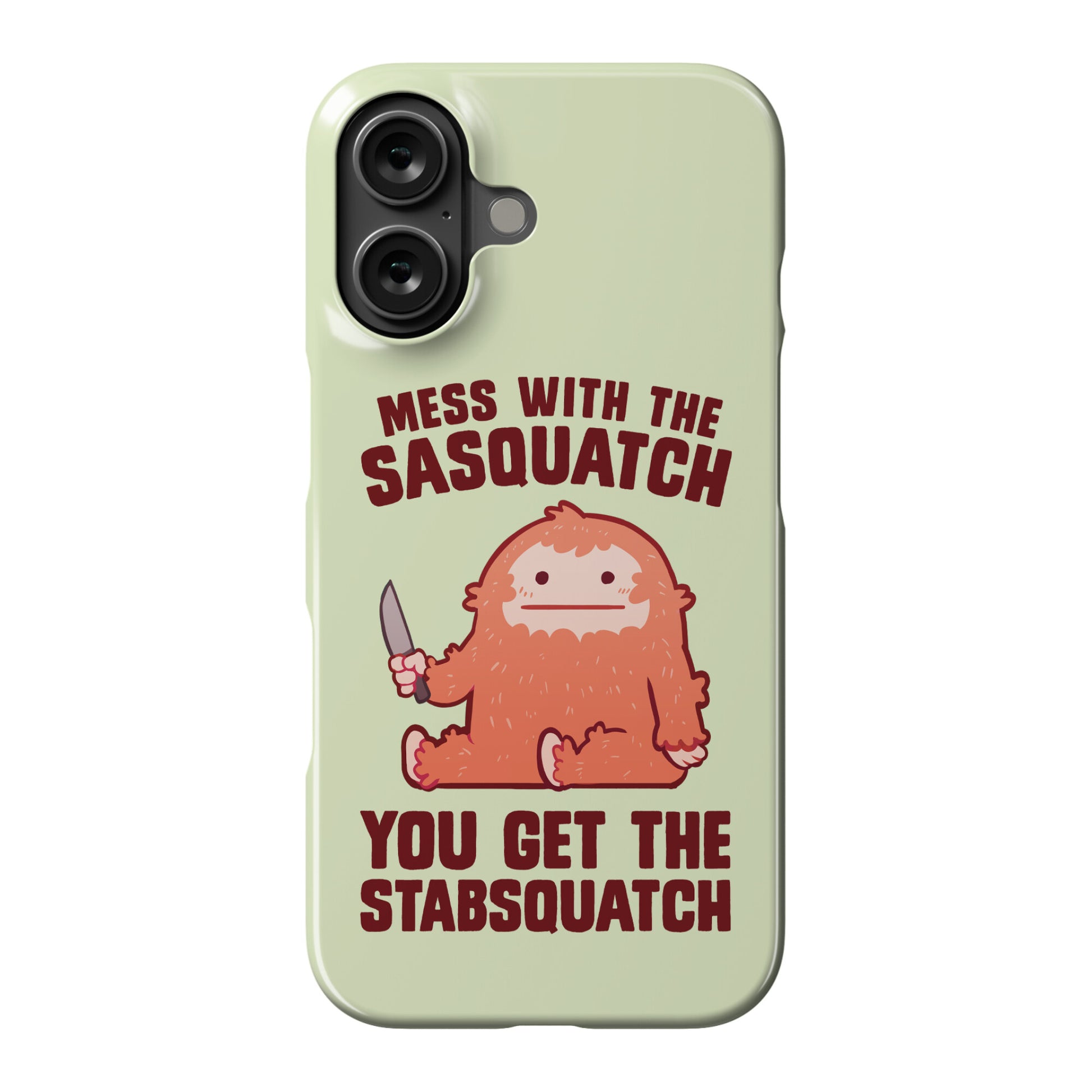Mess With The Sasquatch, You Get The Stabsquatch Phone Case