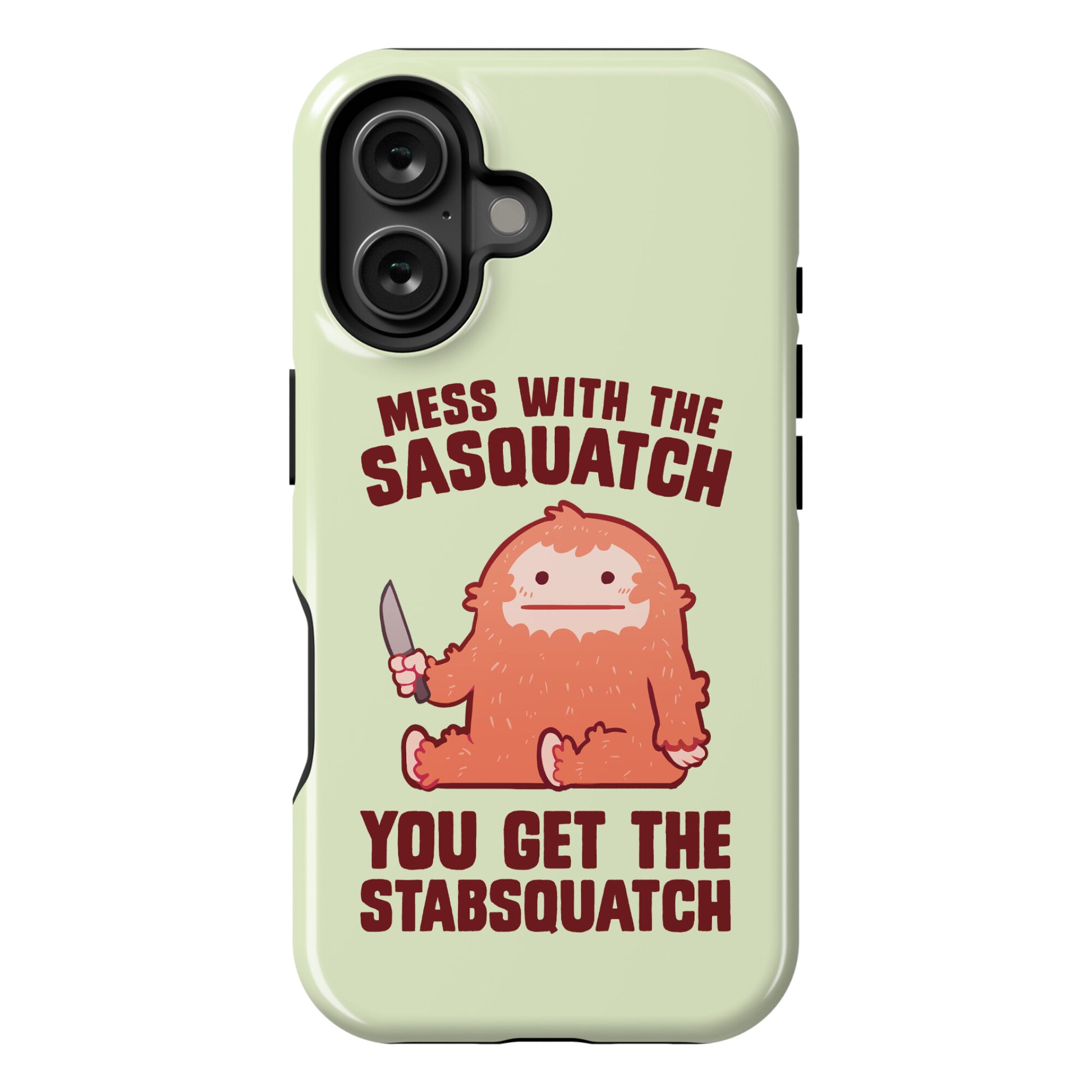 Mess With The Sasquatch, You Get The Stabsquatch Phone Case