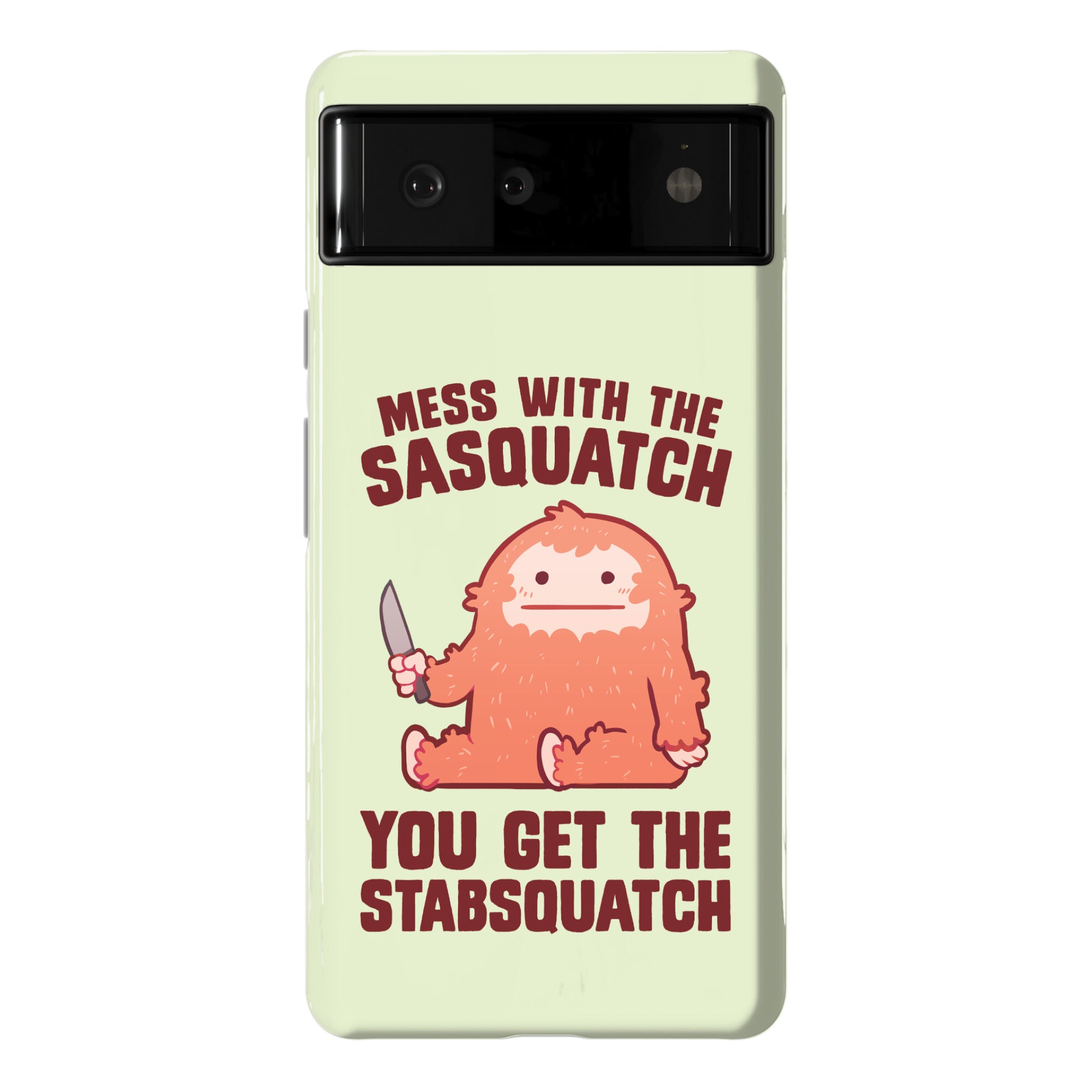 Mess With The Sasquatch, You Get The Stabsquatch Phone Case