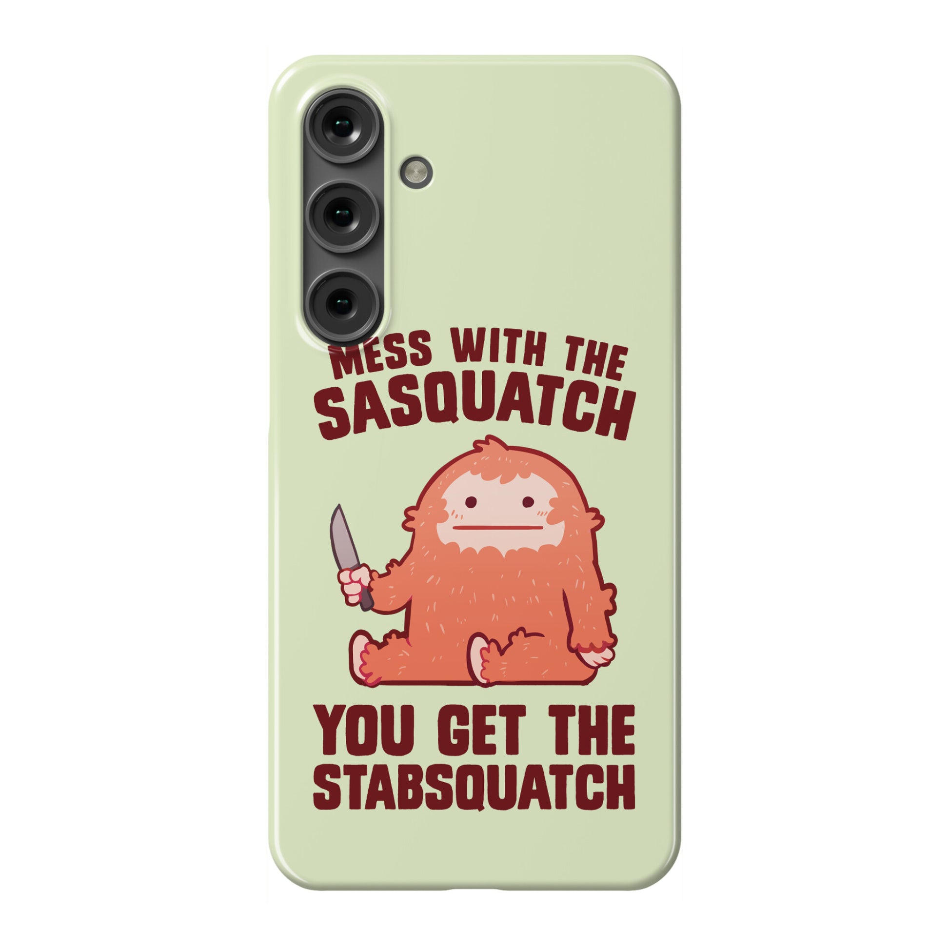 Mess With The Sasquatch, You Get The Stabsquatch Phone Case