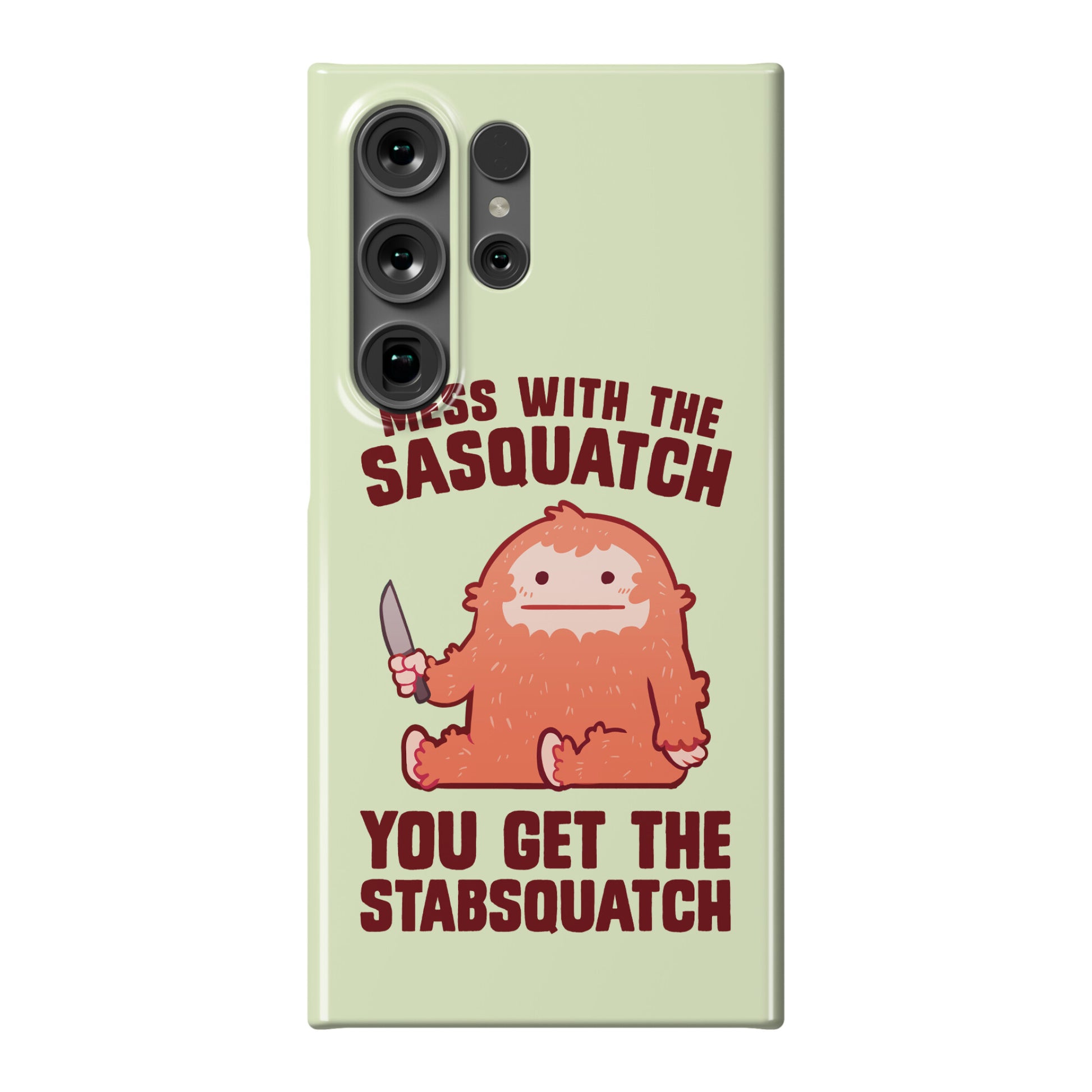 Mess With The Sasquatch, You Get The Stabsquatch Phone Case