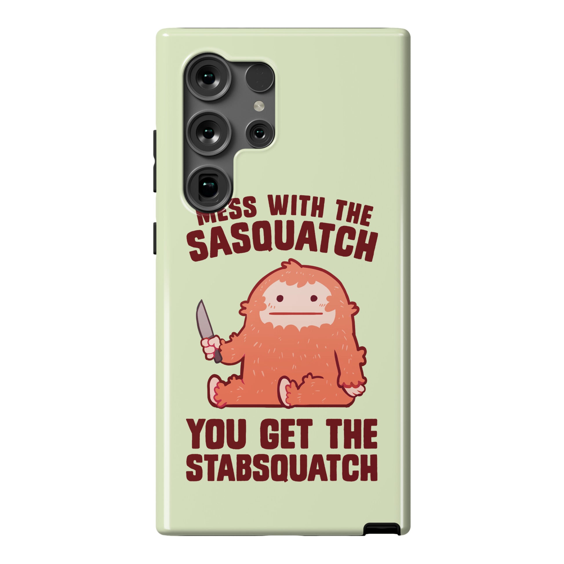 Mess With The Sasquatch, You Get The Stabsquatch Phone Case