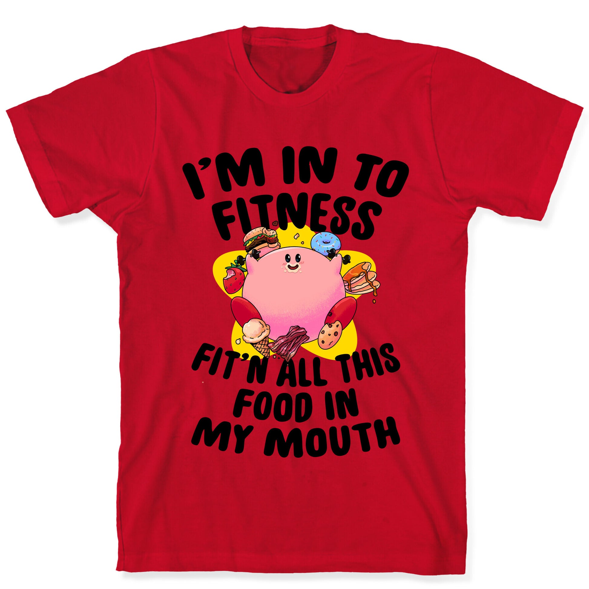 I'm into Fitness (Kirby) T-Shirt