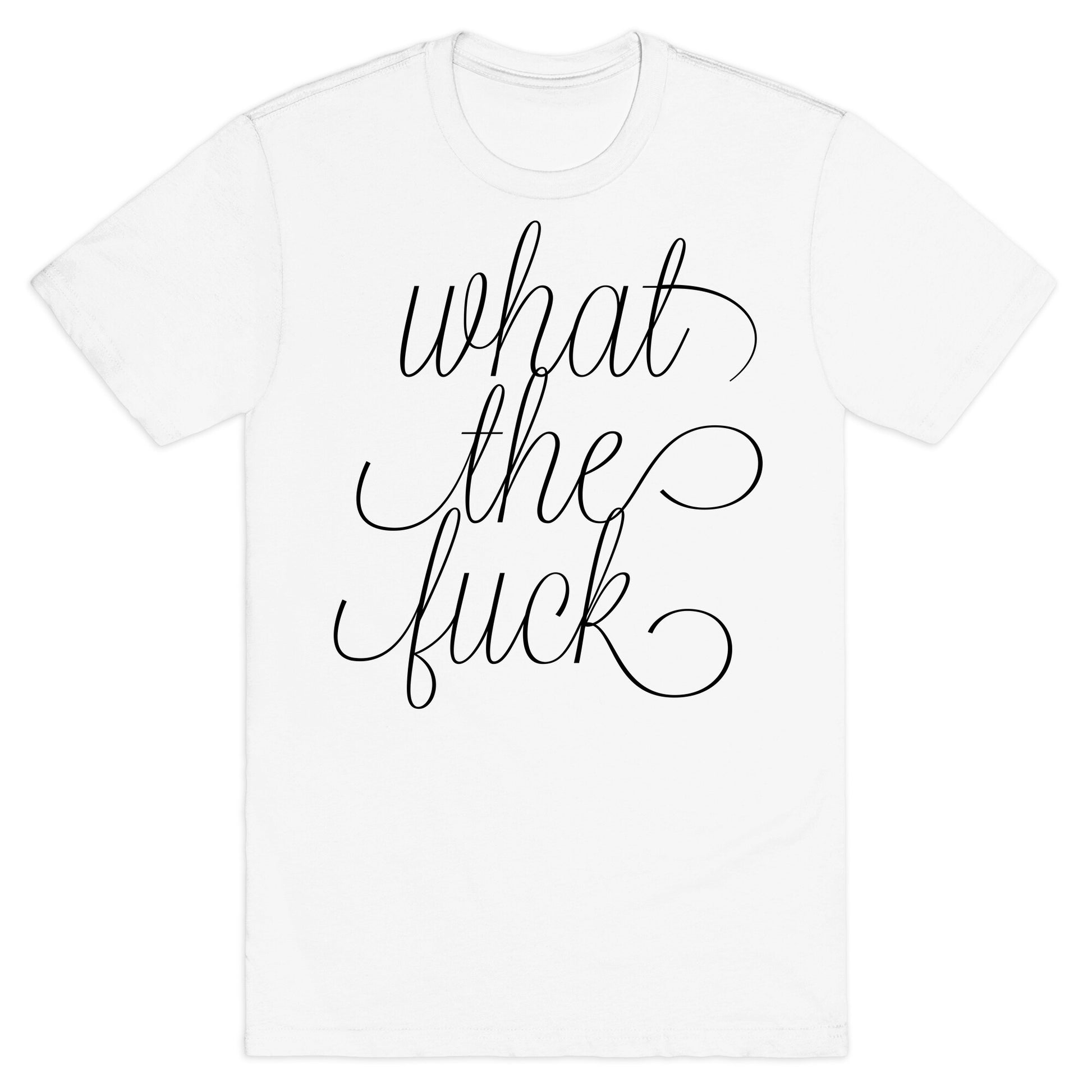 WTF Live Laugh Love Script Parody T-Shirt