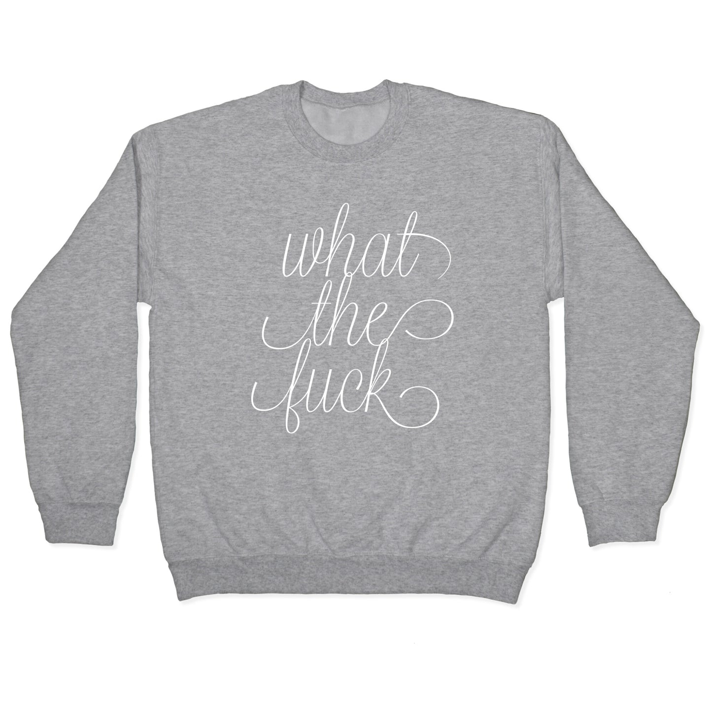 WTF Live Laugh Love Script Parody Crewneck Sweatshirt