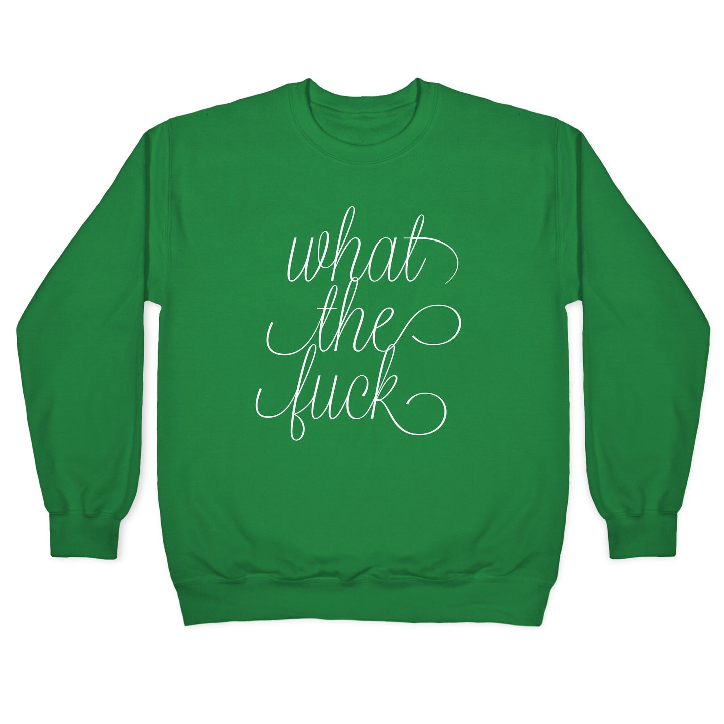 WTF Live Laugh Love Script Parody Crewneck Sweatshirt