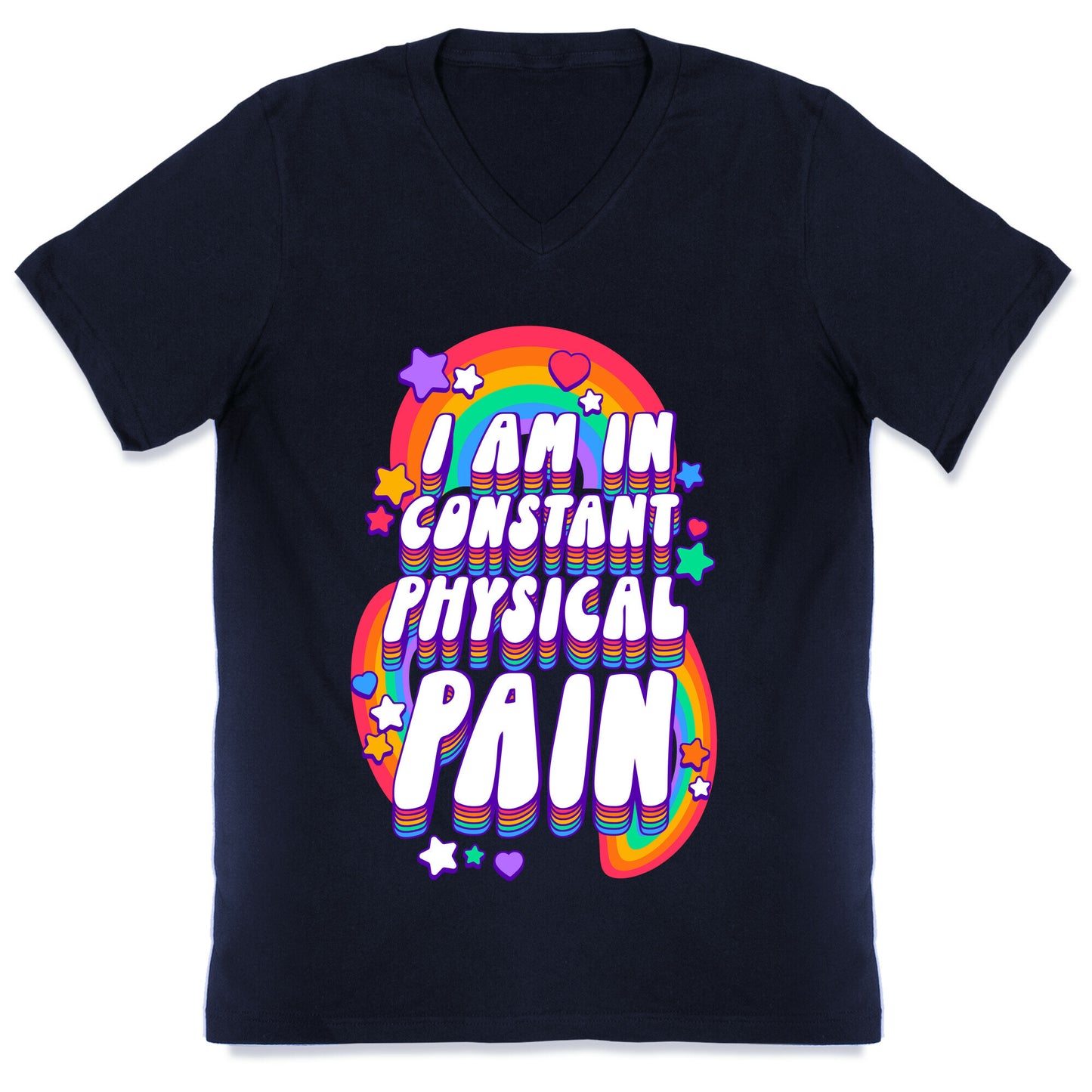 I Am In Constant Physical Pain Rainbows V-Neck