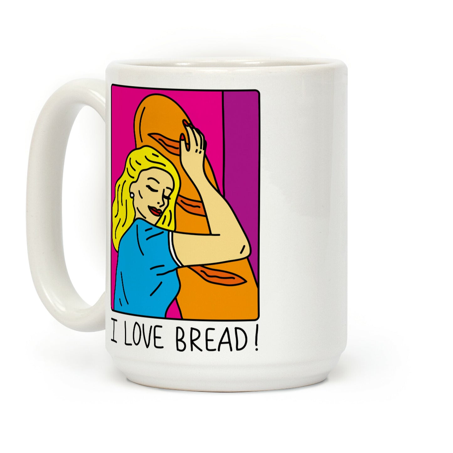 I Love Bread Coffee Mug