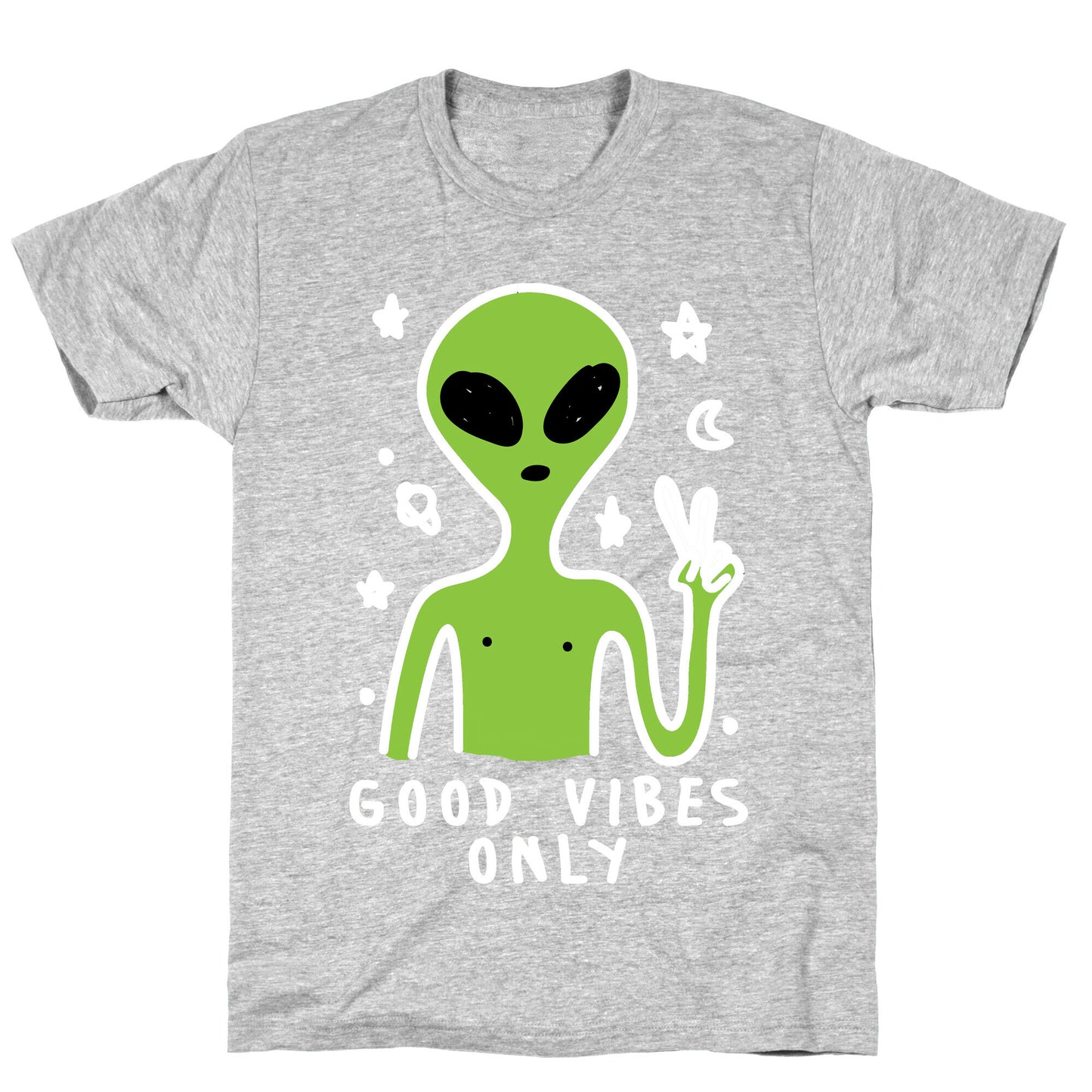 Good Vibes Only Alien T-Shirt