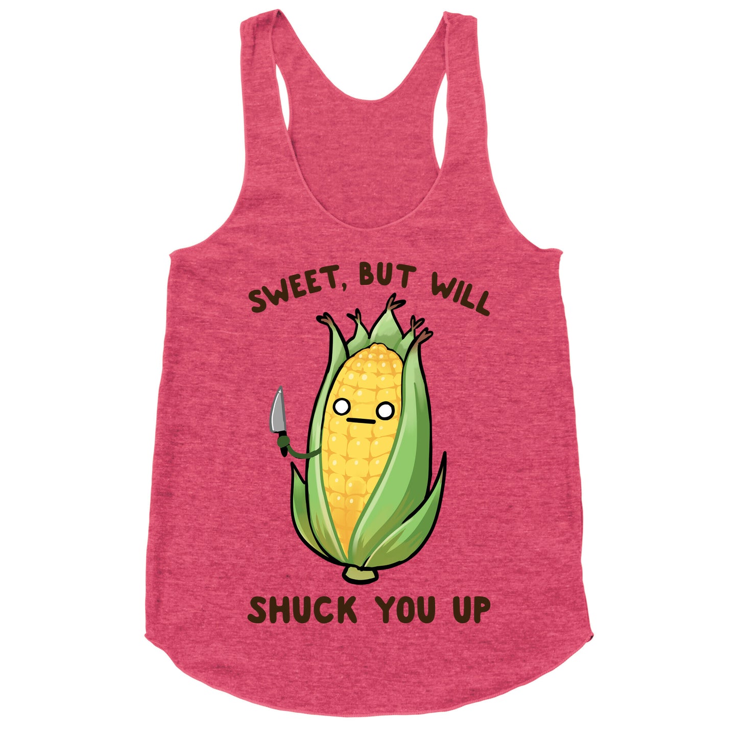 Sweet, But Will Shuck You up Racerback Tank