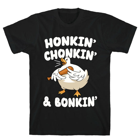 Honkin' Chonkin' & Bonkin' T-Shirt