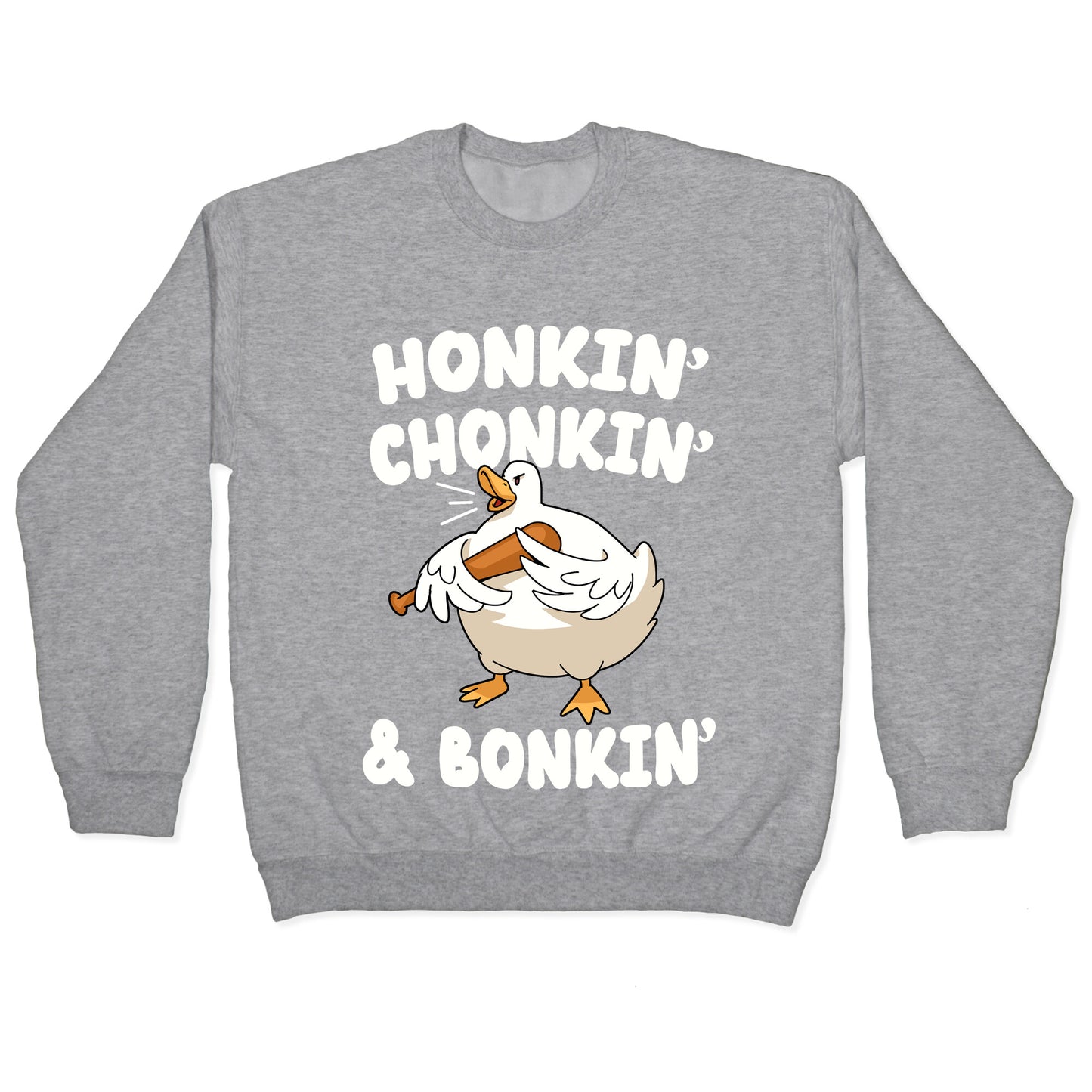 Honkin' Chonkin' & Bonkin' Crewneck Sweatshirt