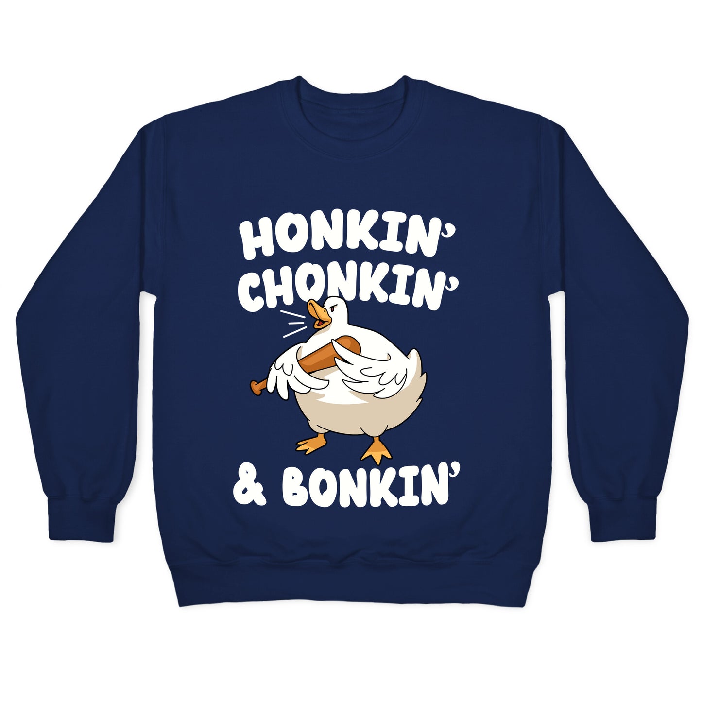 Honkin' Chonkin' & Bonkin' Crewneck Sweatshirt