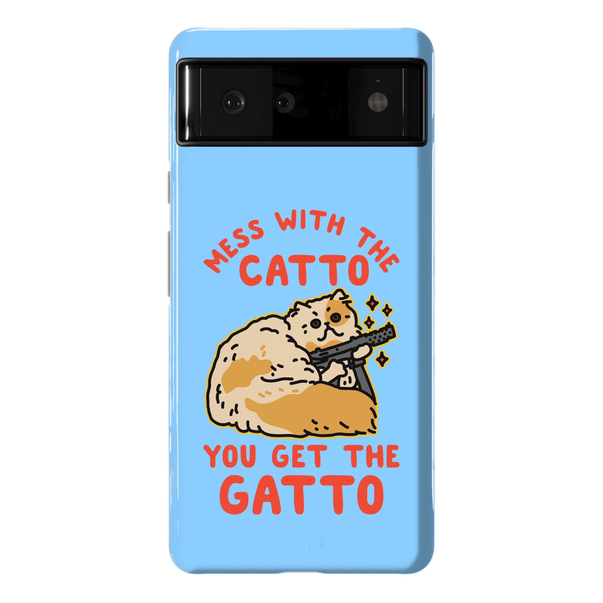 Mess with the Catto You Get the Gatto Phone Case