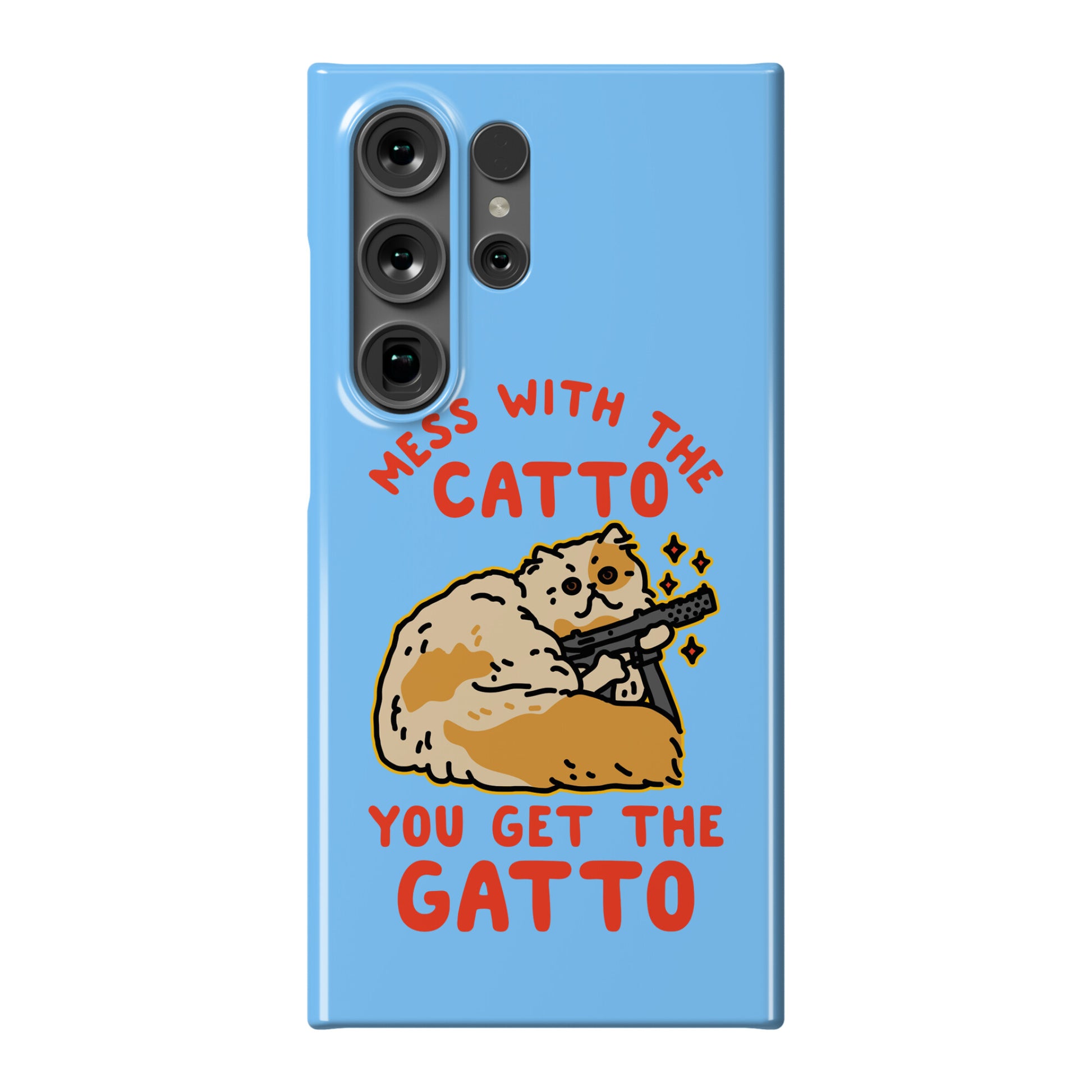Mess with the Catto You Get the Gatto Phone Case