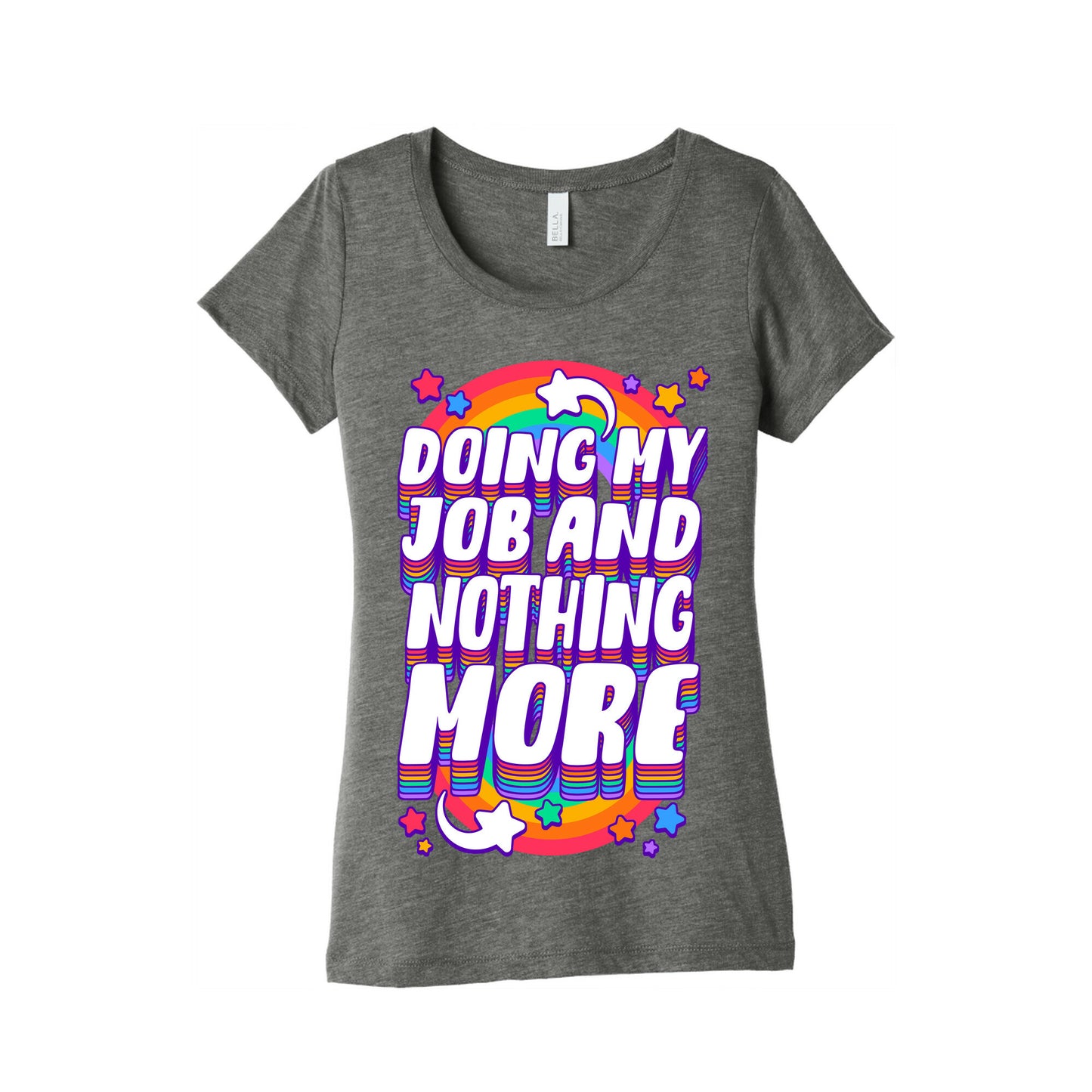 Doing My Job And Nothing More Women's Triblend Tee