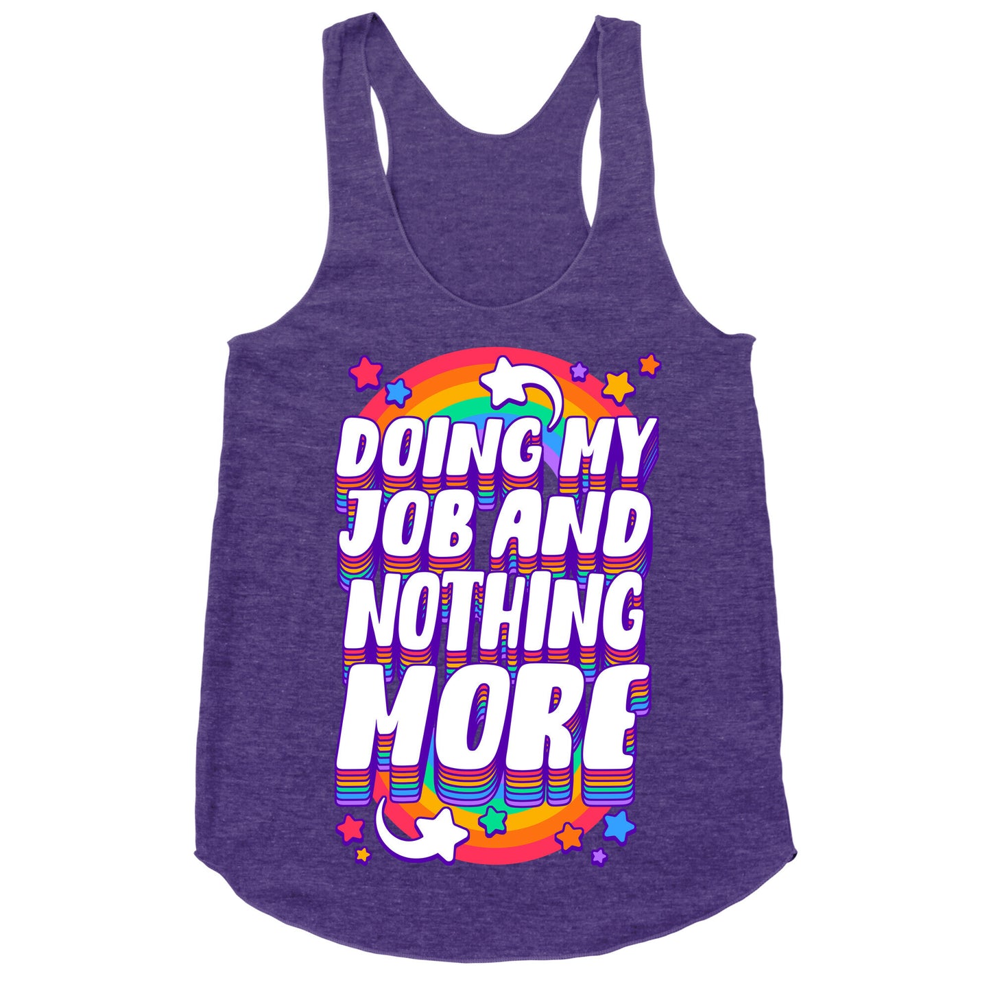Doing My Job And Nothing More Racerback Tank