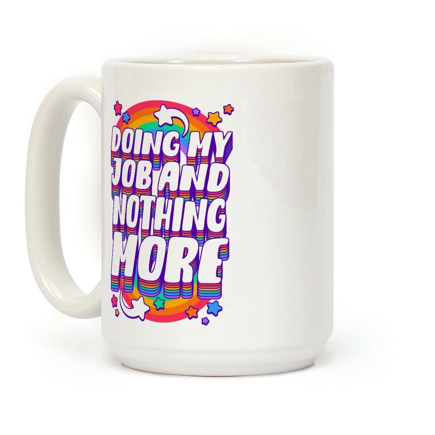 Doing My Job And Nothing More Coffee Mug