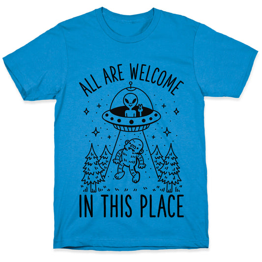 All are Welcome in this Place Bigfoot Alien Abduction T-Shirt