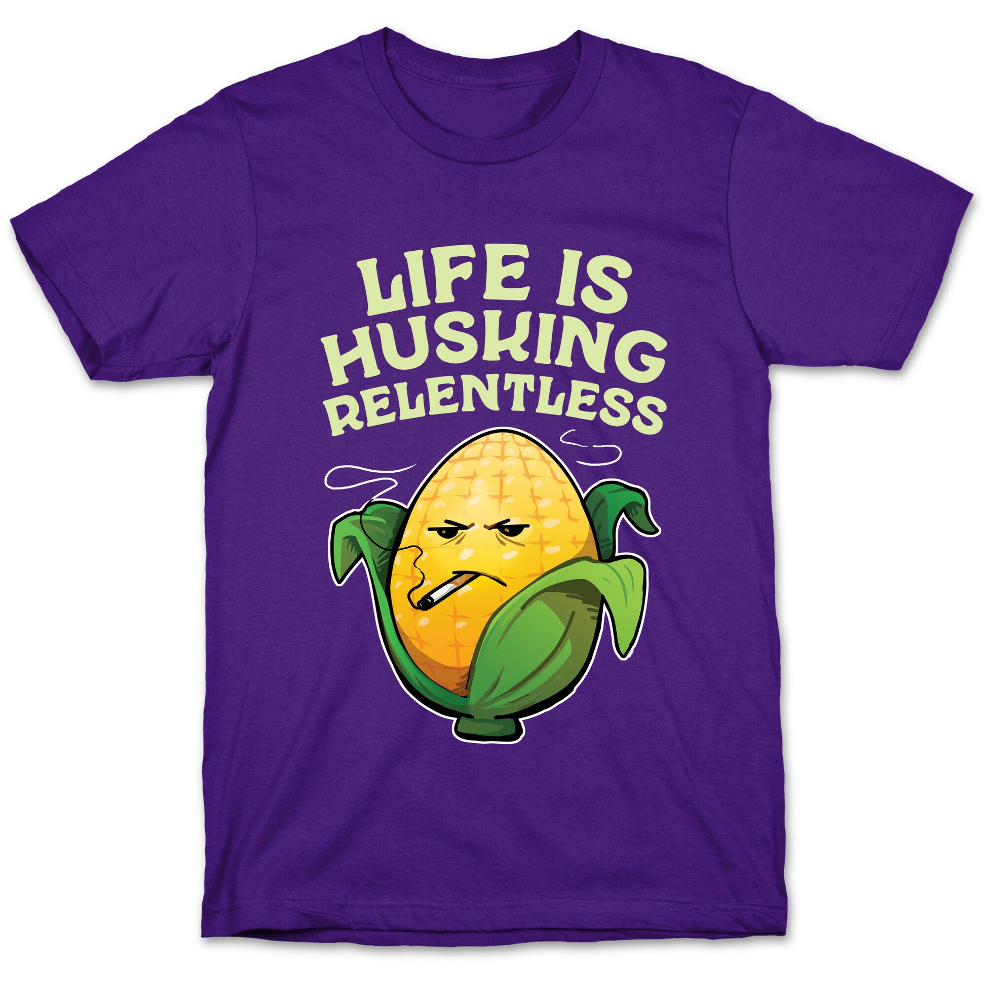 Life Is Husking Relentless T-Shirt
