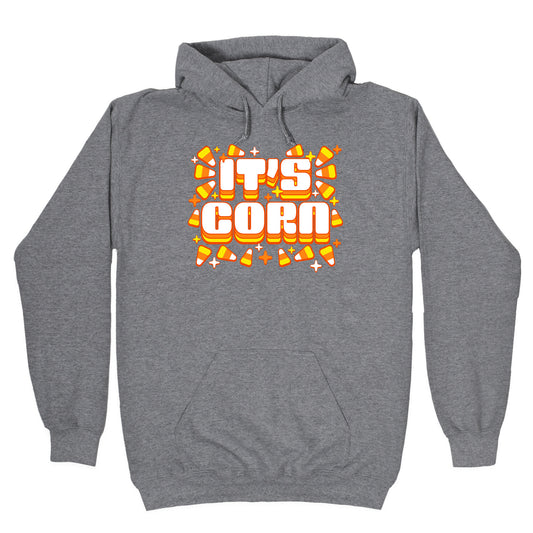 It's Corn Candy Corn Hoodie