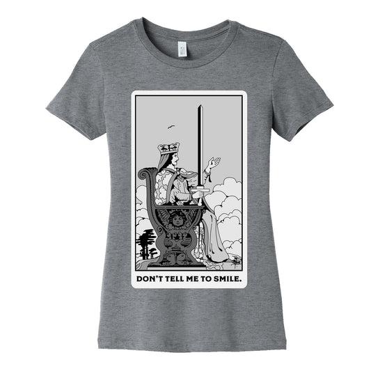 Don't Tell Me To Smile (Queen Of Swords Tarot) Women's Cotton Tee