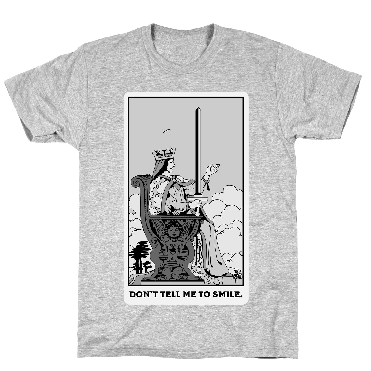 Don't Tell Me To Smile (Queen Of Swords Tarot) T-Shirt