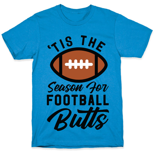 'Tis the Season for Football Butts T-Shirt