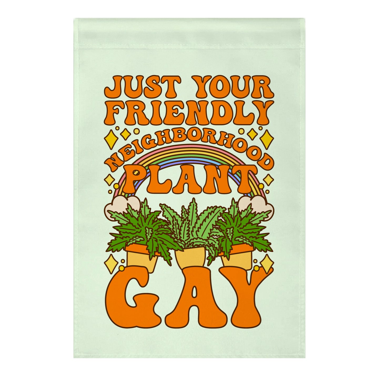 Just Your Friendly Neighborhood Plant Gay Garden Flag